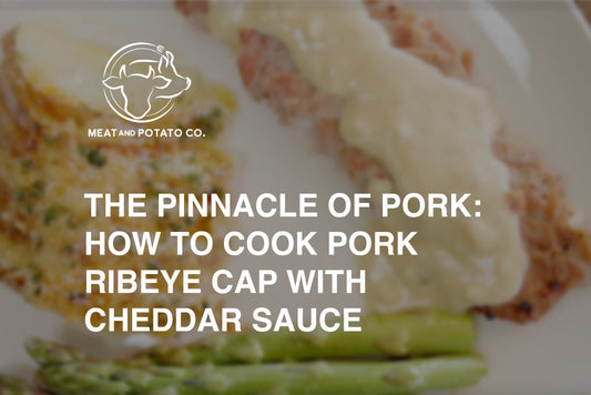 The Pinnacle of Pork: How to Cook Pork Ribeye Cap with Cheddar Sauce