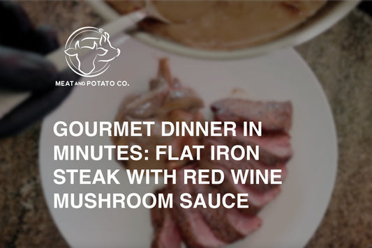 Gourmet Dinner in Minutes: Flat Iron Steak with Red Wine Mushroom Sauce